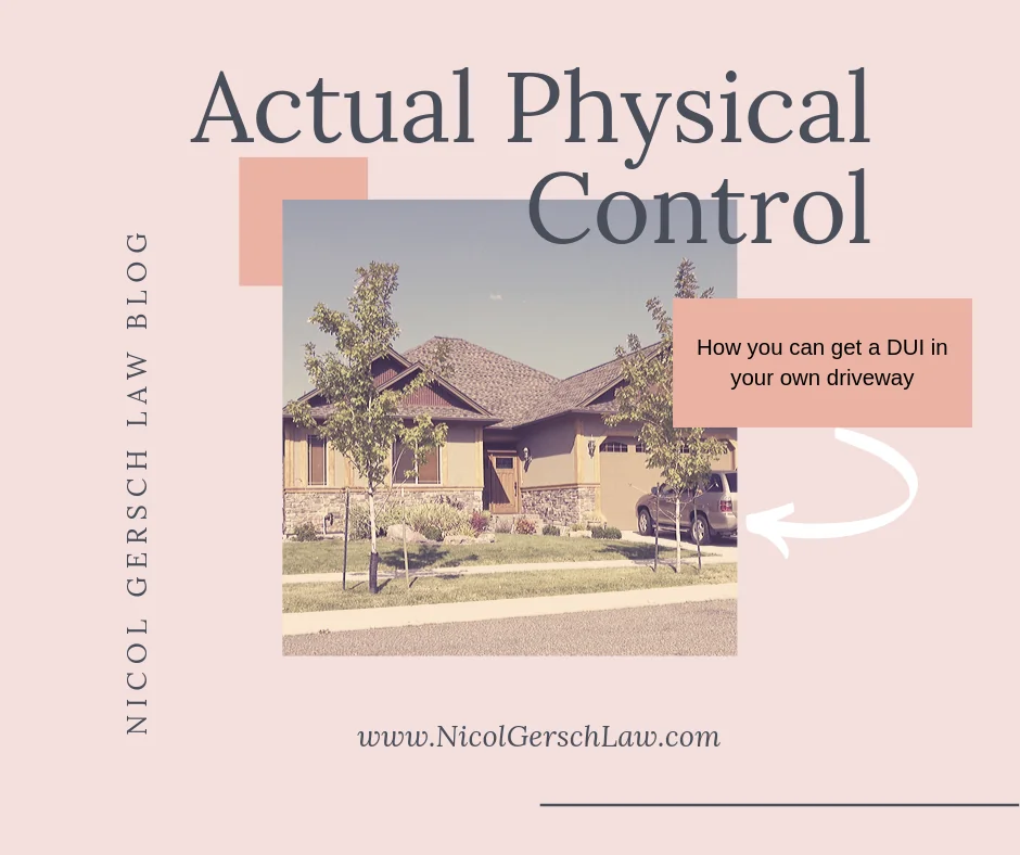 Actual Physical Control; Car parked in a driveway; Yes, you can get a DUI Here; Nicol Gersch Petterson blog post