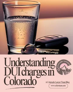 Understanding DUI Charges in Colorado