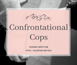 confrontational cops