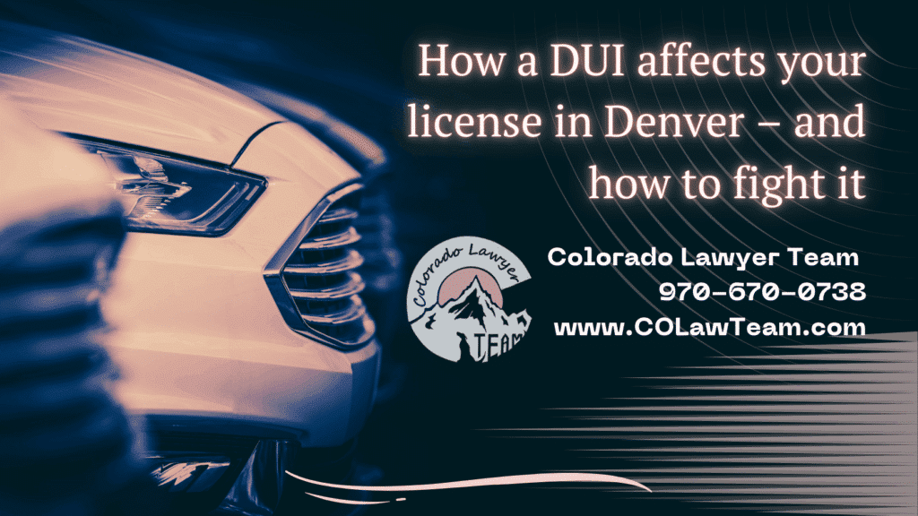 Blog header showing a car front grill with text on how a DUI affects your license in Denver – and how to fight it, highlighting license suspension DUI Denver.