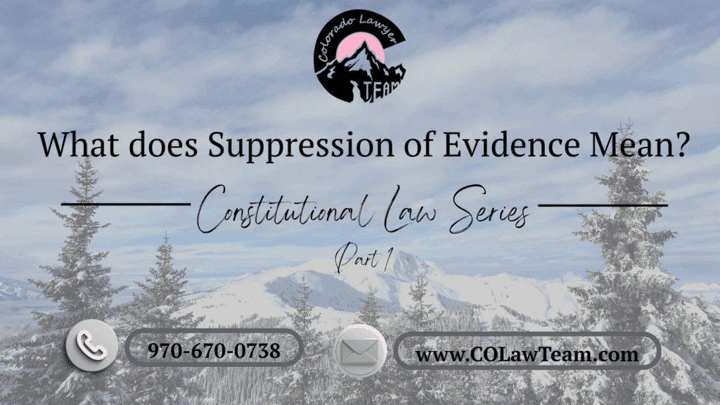 What Is “Fruit of the Poisonous Tree”? (Constitutional Law Series, Pt. 2) Majestic Colorado mountain winter landscape with snow-covered peaks and pine trees, featuring blog title about how to suppress evidence Boulder and Colorado Lawyer Team branding.
