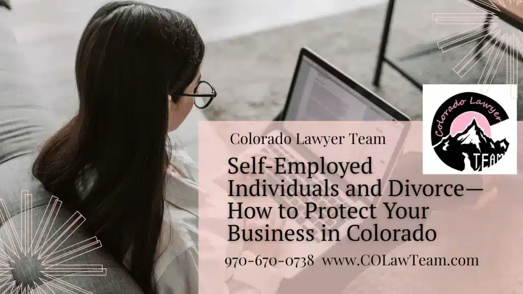 Self-Employed Divorce Colorado | How to Protect Your Business in a Divorce Professional woman working on laptop in modern office setting, representing self-employed divorce attorney Boulder guidance for business owners facing divorce, with Colorado Lawyer Team branding.